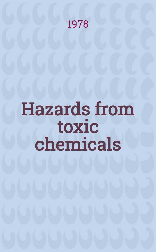 Hazards from toxic chemicals : Proc. of the Second Annual conf. on the status of predictive tools in application to safety evaluation