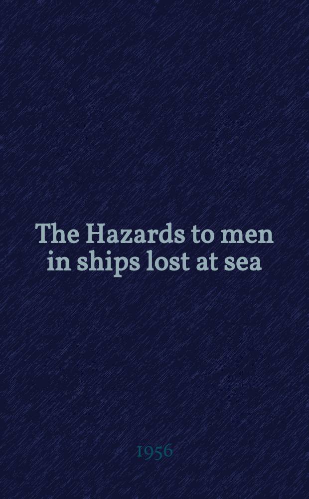 The Hazards to men in ships lost at sea : 1940-44