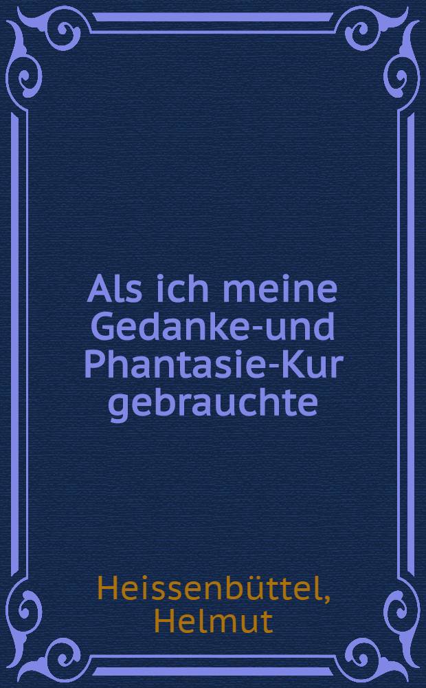 Als ich meine Gedanken- und Phantasie-Kur gebrauchte : Zur Struktur der "Sudelbücher" von Georg Christoph Lichtenberg