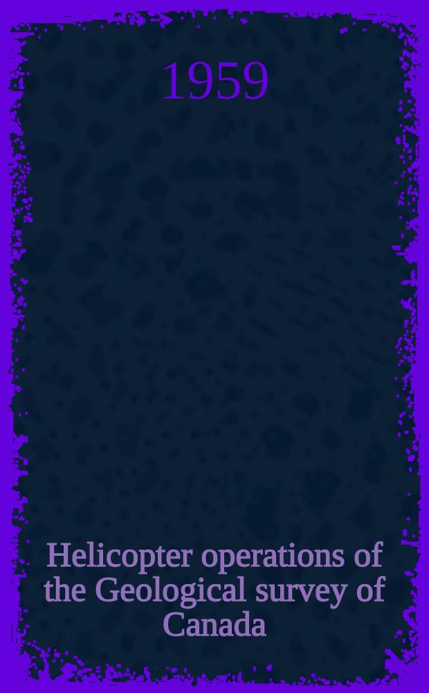 Helicopter operations of the Geological survey of Canada