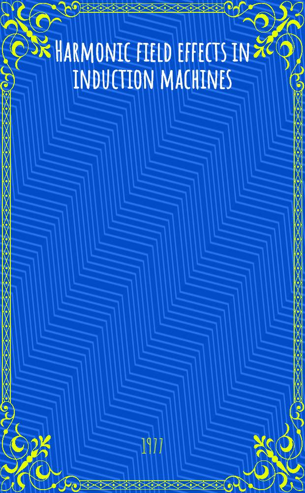 Harmonic field effects in induction machines