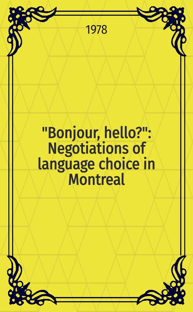 "Bonjour, hello?": Negotiations of language choice in Montreal