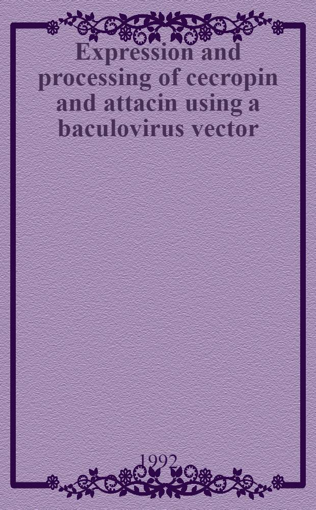 Expression and processing of cecropin and attacin using a baculovirus vector : Akad. avh