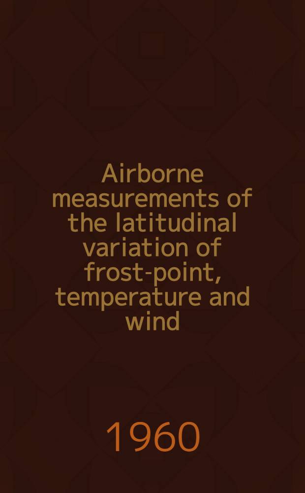 Airborne measurements of the latitudinal variation of frost-point, temperature and wind