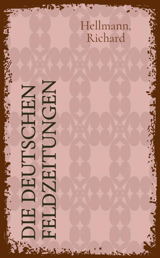 Die deutschen Feldzeitungen : Eine Bibliographie