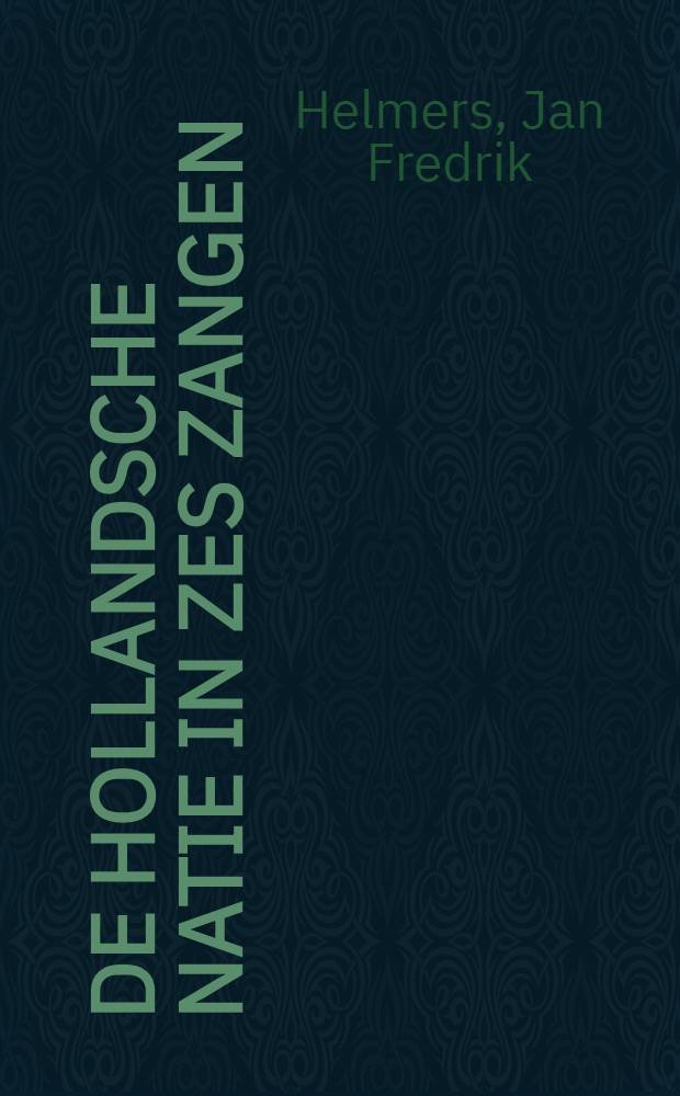 De hollandsche natie in zes zangen