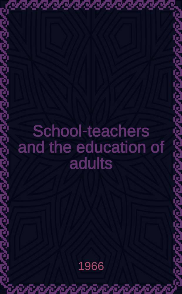 School-teachers and the education of adults