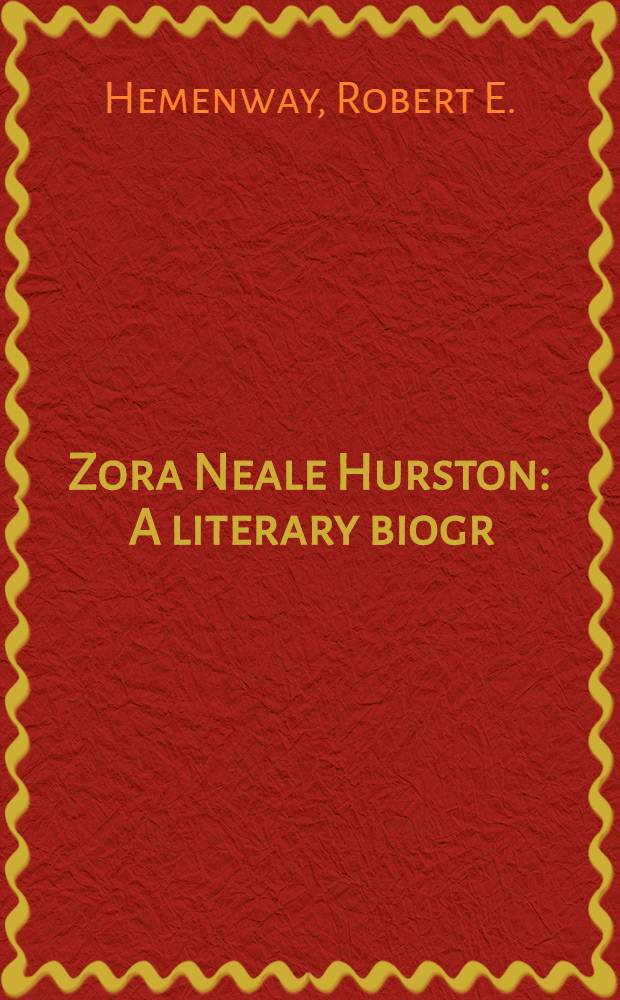 Zora Neale Hurston : A literary biogr