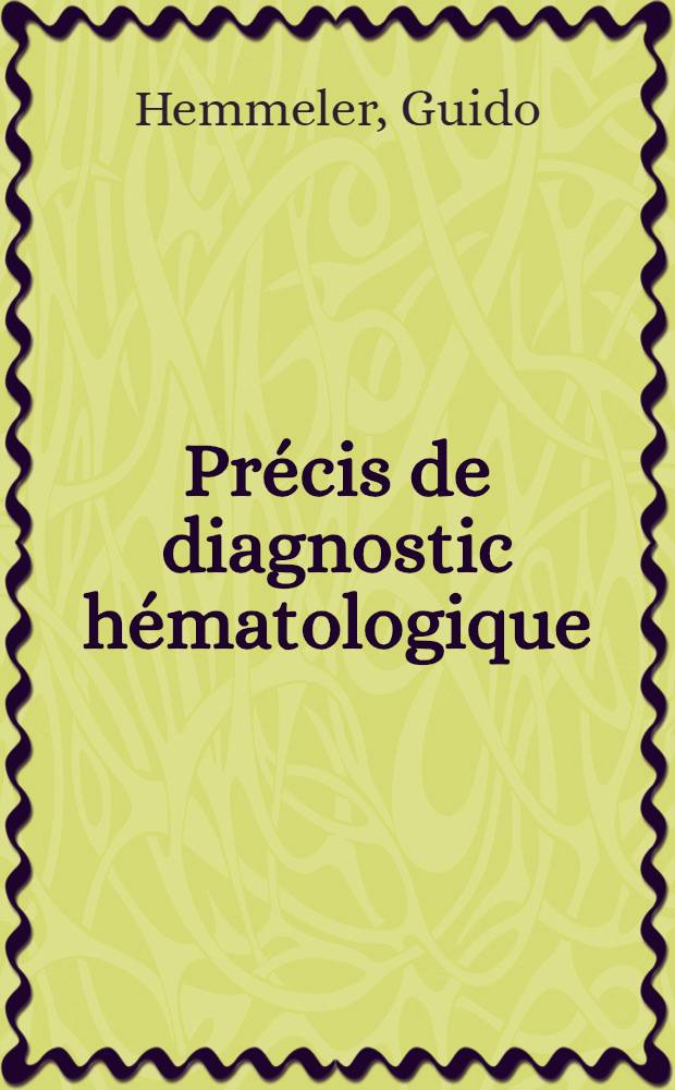 Précis de diagnostic hématologique