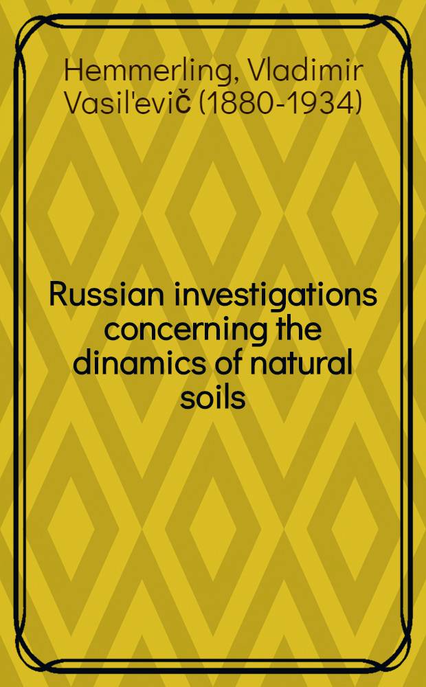 ... Russian investigations concerning the dinamics of natural soils