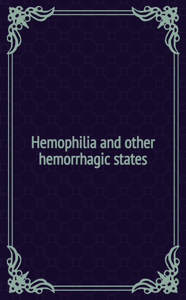 Hemophilia and other hemorrhagic states : Proceedings of the international symposium Rome on Sept. 12, 1958