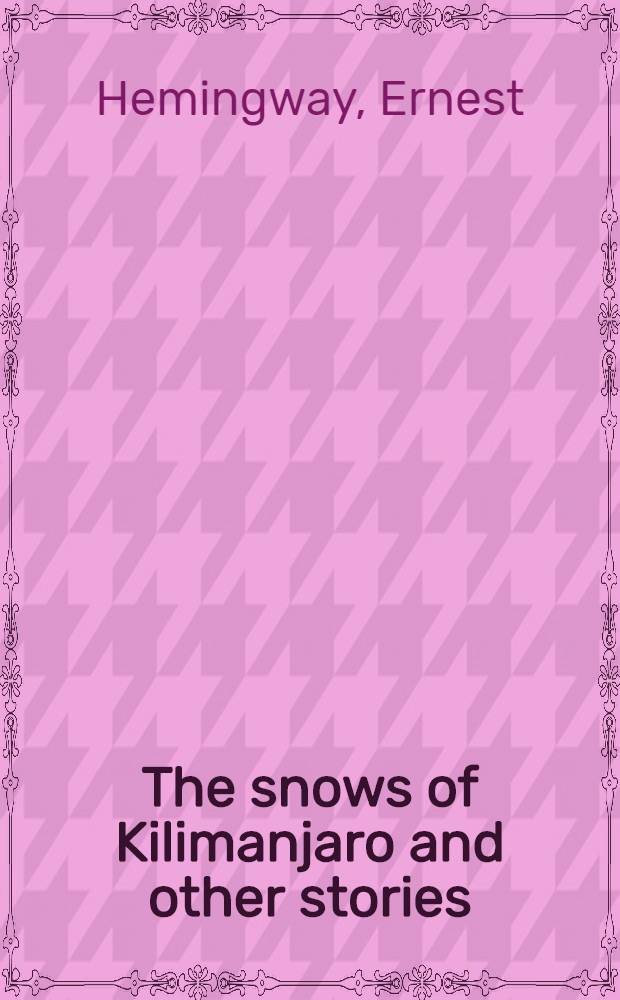 The snows of Kilimanjaro and other stories