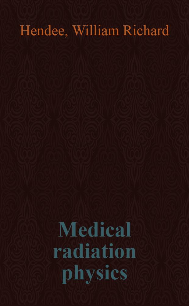 Medical radiation physics : Roentgenology, nuclear medicine & ultrasound