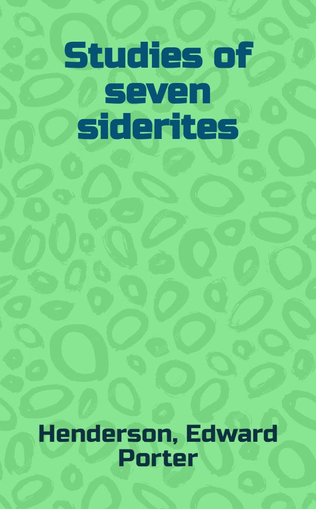 Studies of seven siderites