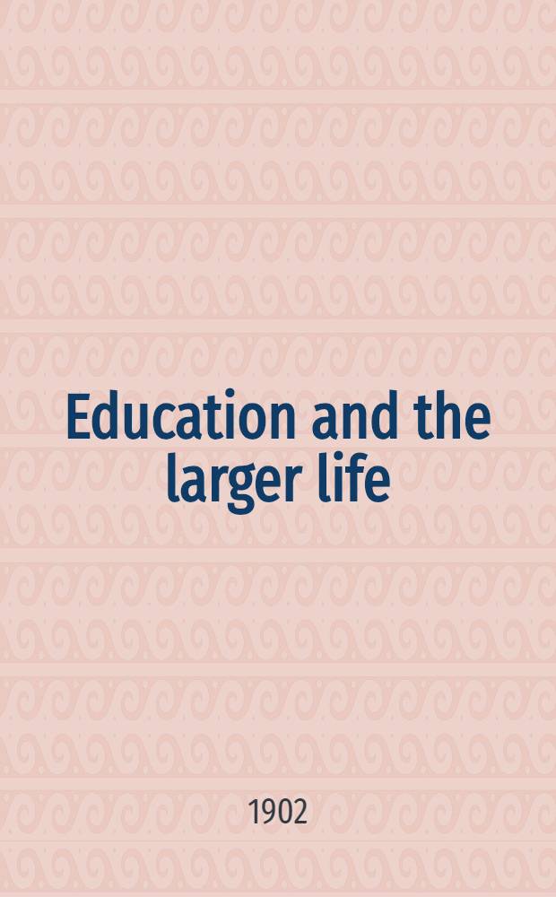 Education and the larger life