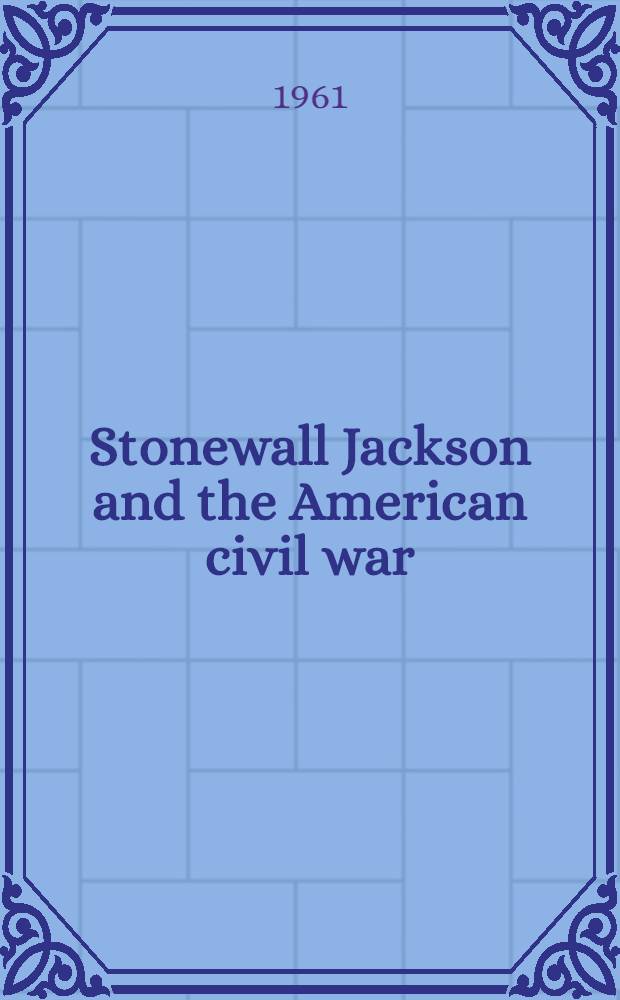 Stonewall Jackson and the American civil war