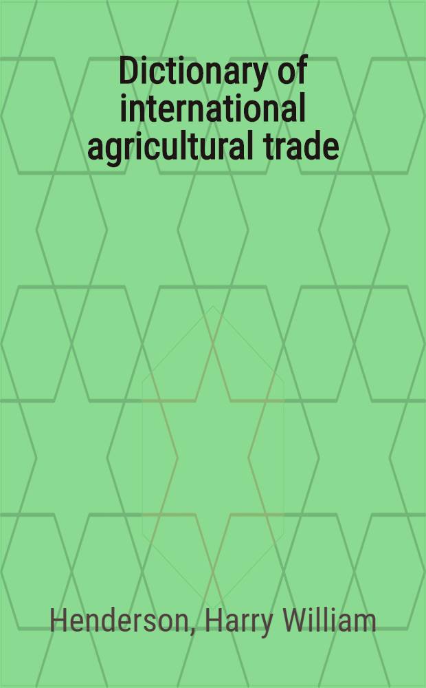 Dictionary of international agricultural trade