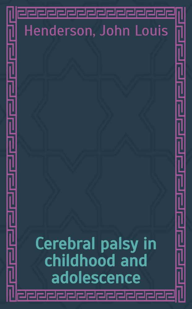 Cerebral palsy in childhood and adolescence : A medical, psychological and social study