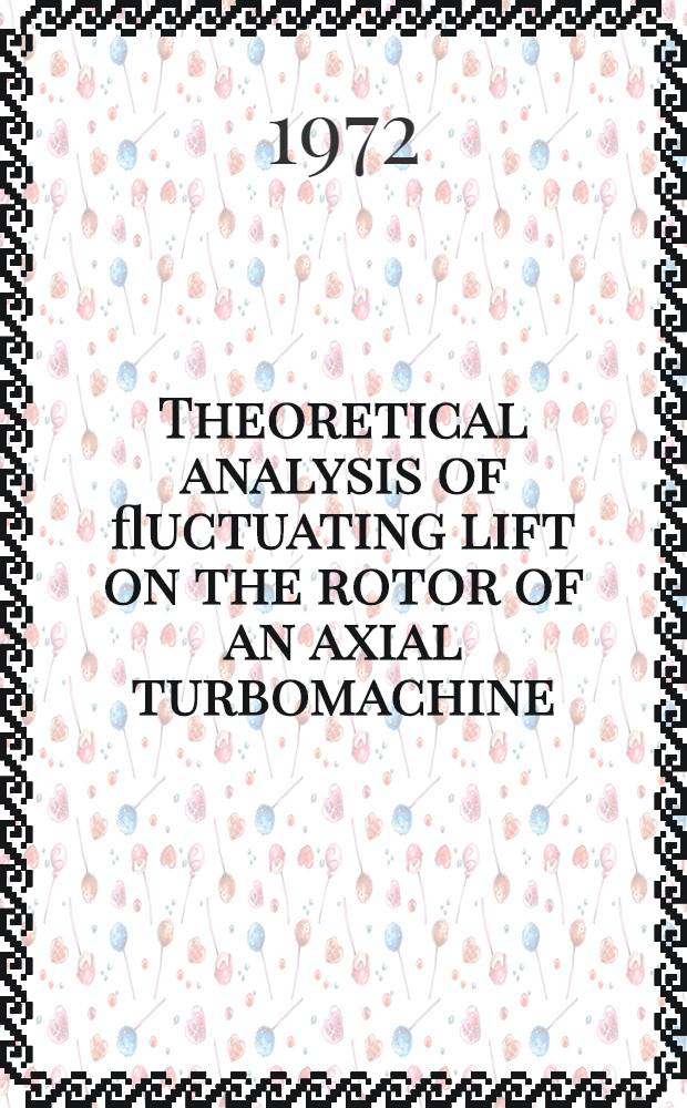 Theoretical analysis of fluctuating lift on the rotor of an axial turbomachine