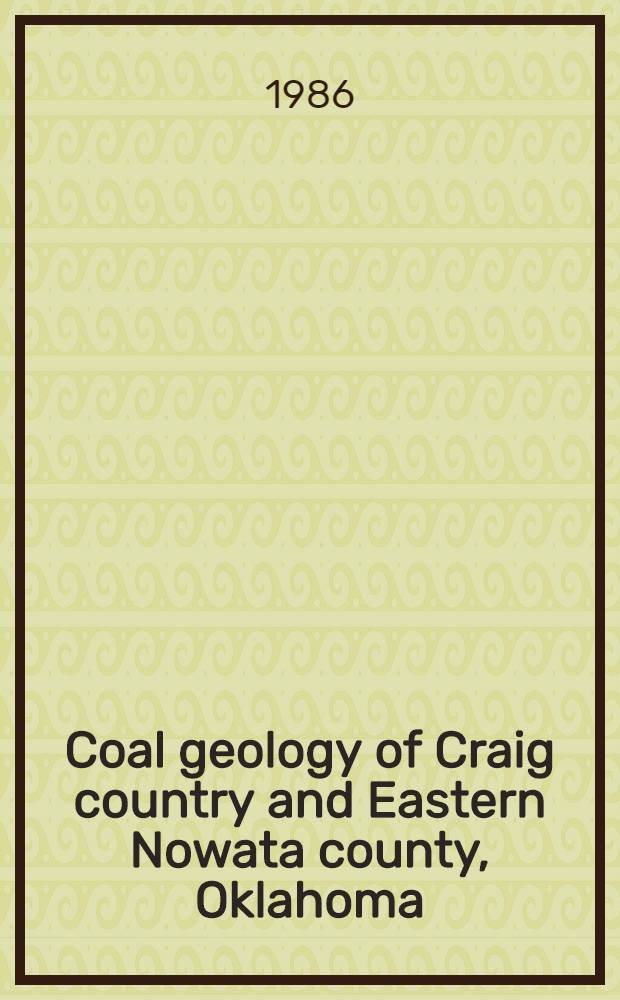 Coal geology of Craig country and Eastern Nowata county, Oklahoma