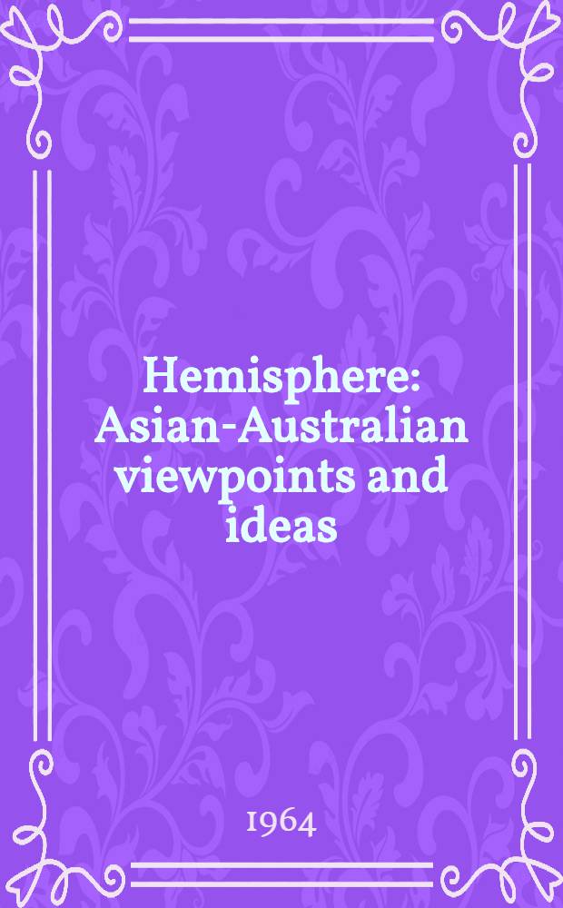 Hemisphere : Asian-Australian viewpoints and ideas