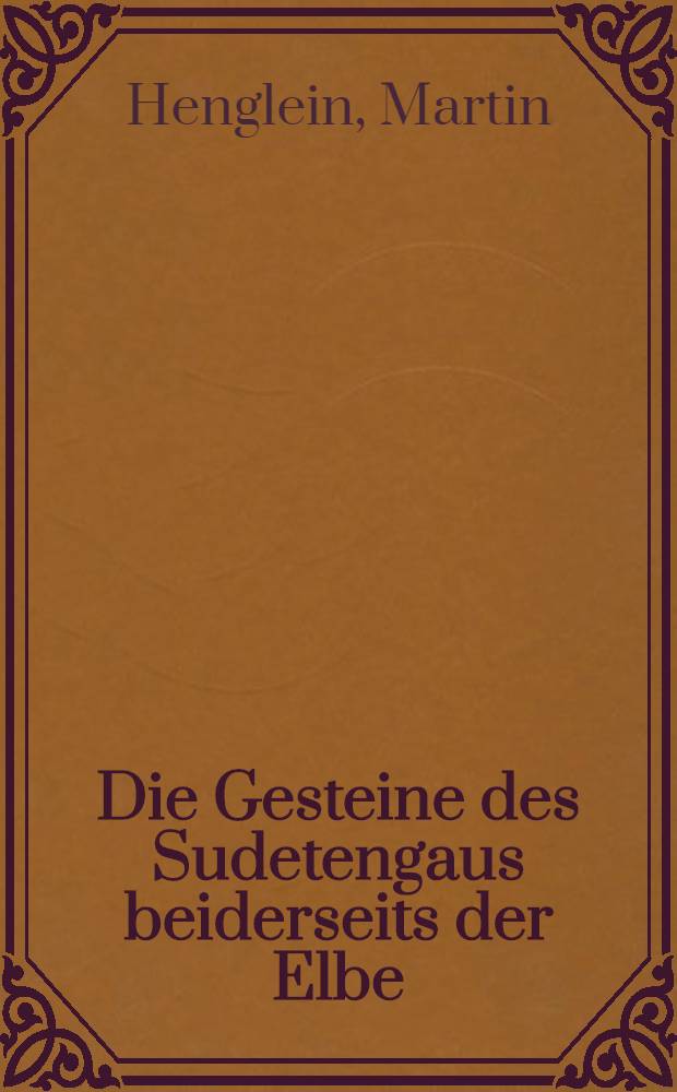 Die Gesteine des Sudetengaus beiderseits der Elbe