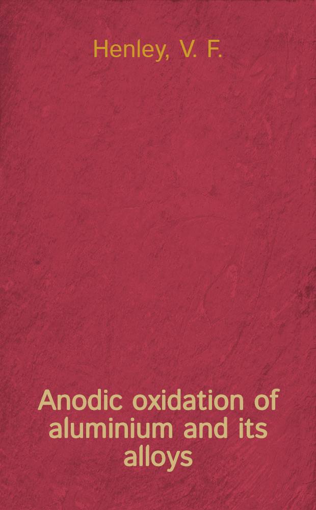 Anodic oxidation of aluminium and its alloys