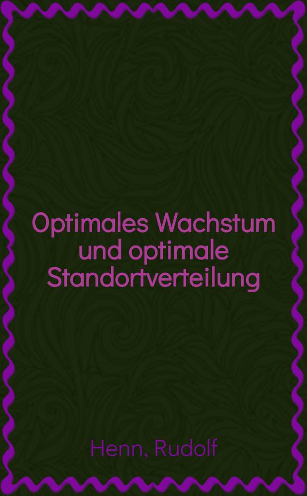 Optimales Wachstum und optimale Standortverteilung