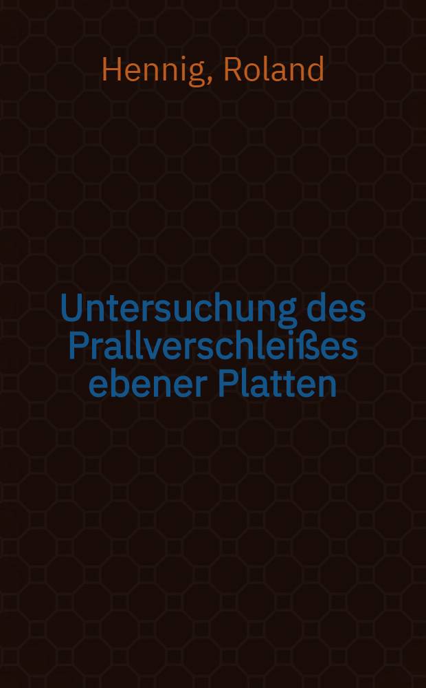 Untersuchung des Prallverschleißes ebener Platten