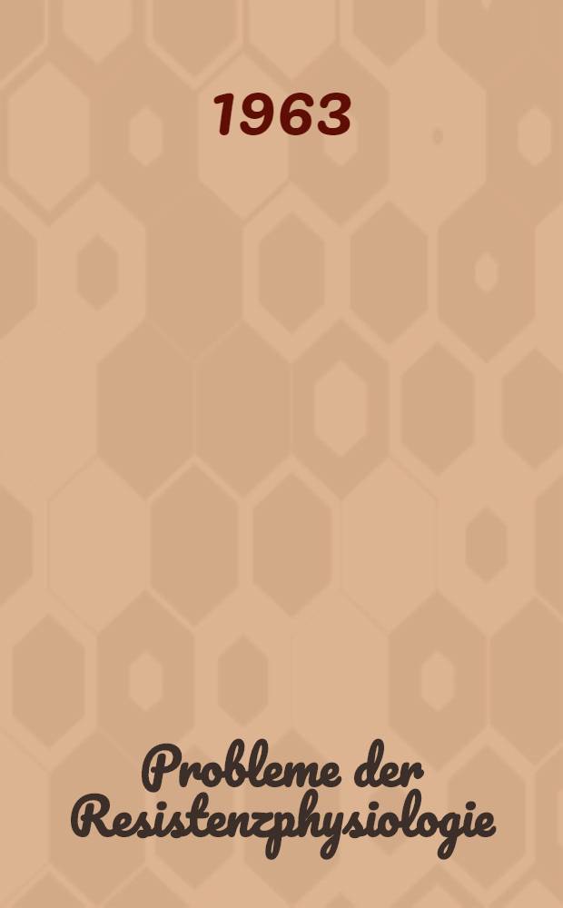 Probleme der Resistenzphysiologie