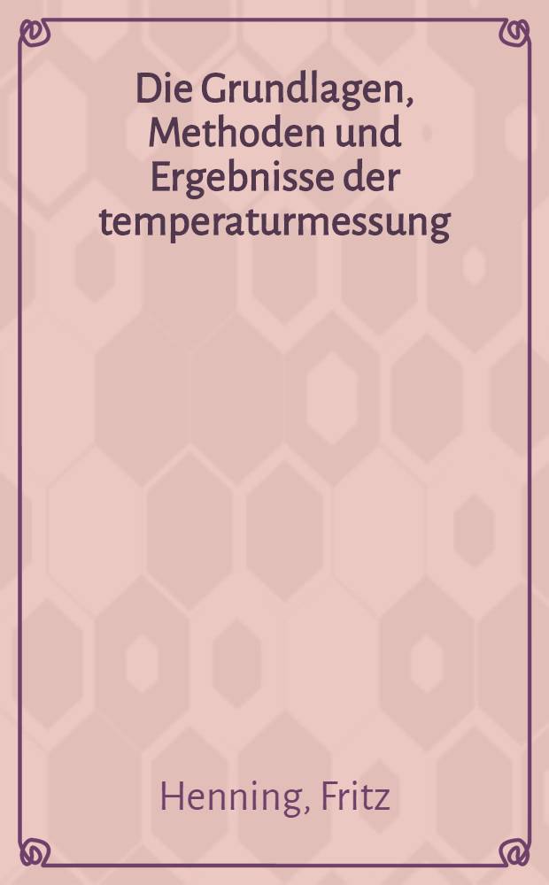 Die Grundlagen, Methoden und Ergebnisse der temperaturmessung