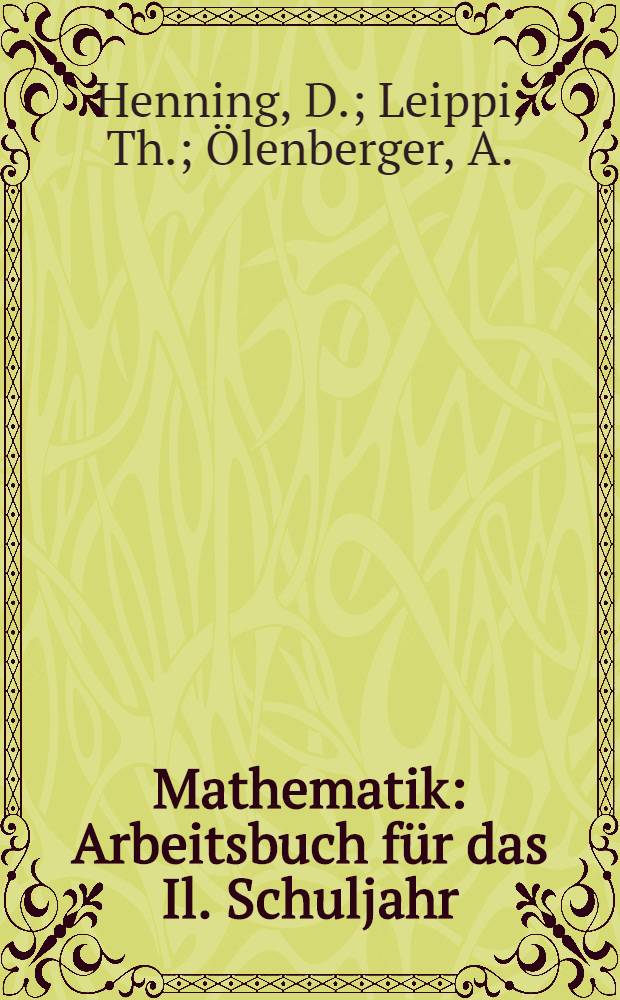 ... Mathematik : Arbeitsbuch für das Il. Schuljahr