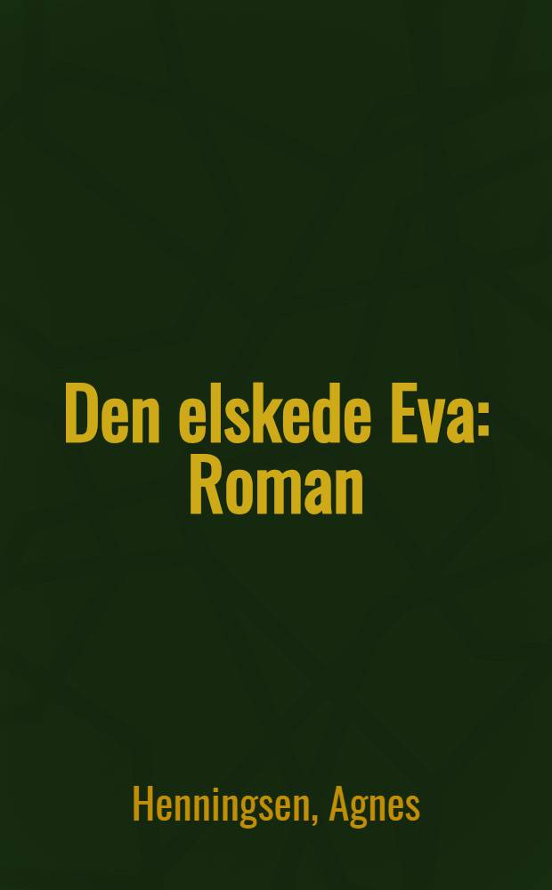 Den elskede Eva : Roman