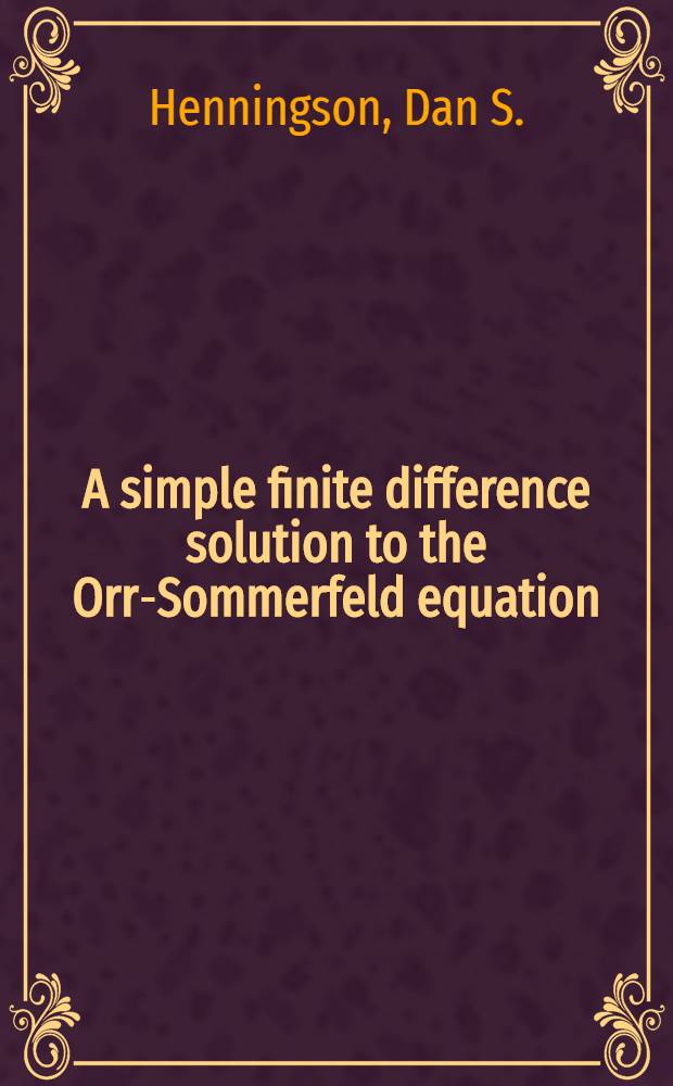 A simple finite difference solution to the Orr-Sommerfeld equation