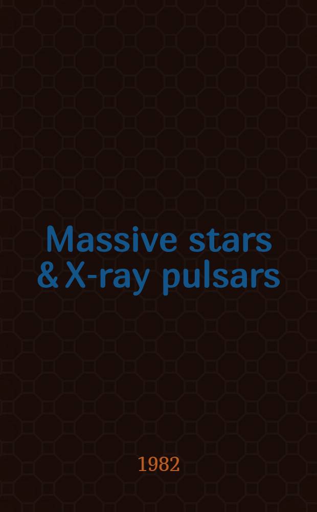 Massive stars & X-ray pulsars : Acad. proefschr