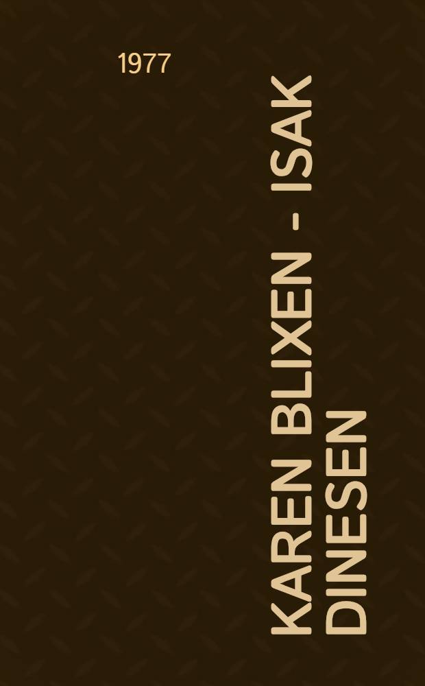 Karen Blixen - Isak Dinesen : En bibliografi