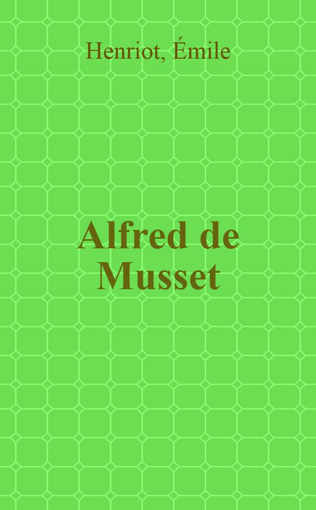 ... Alfred de Musset