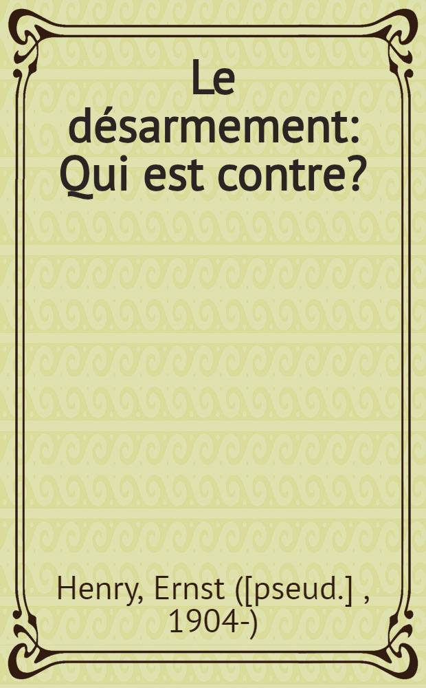 Le désarmement : Qui est contre?