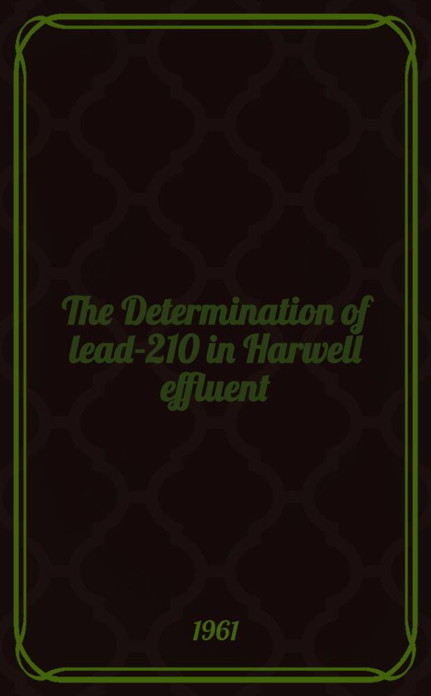 The Determination of lead-210 in Harwell effluent