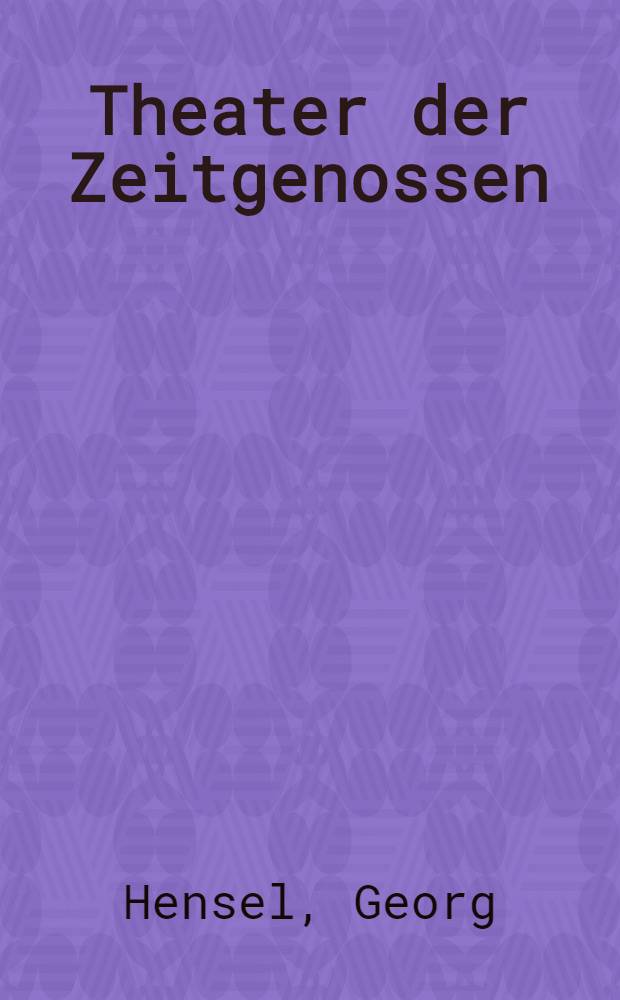 Theater der Zeitgenossen : St&uuml;cke und Autoren