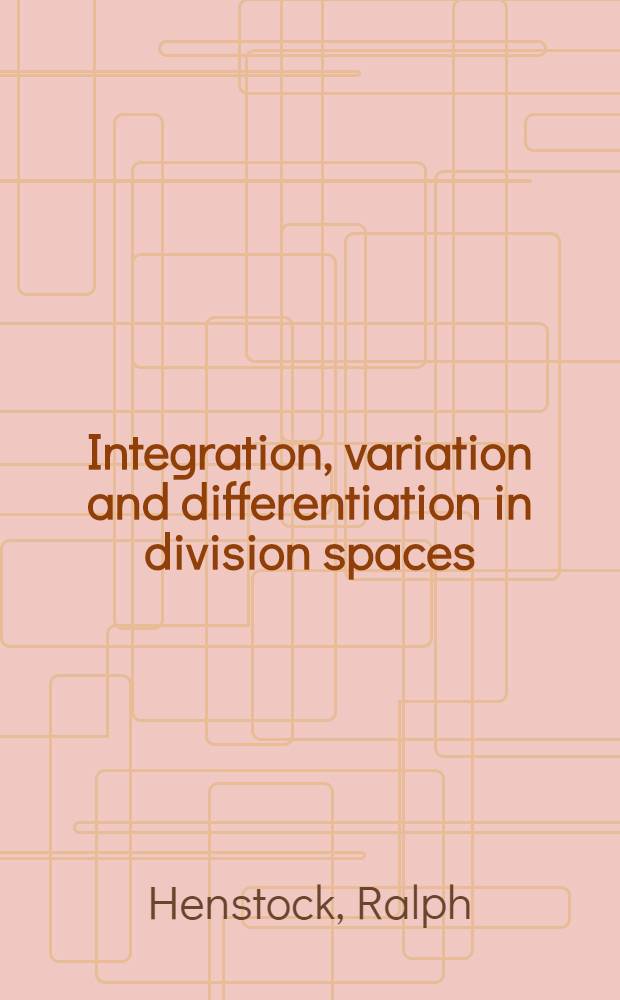 Integration, variation and differentiation in division spaces