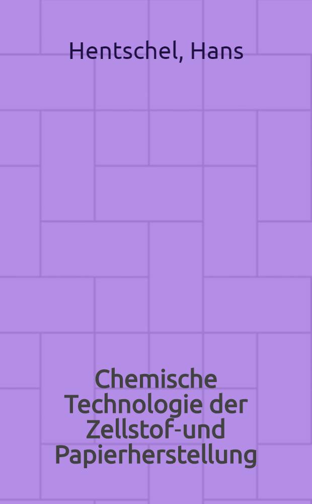 Chemische Technologie der Zellstoff- und Papierherstellung