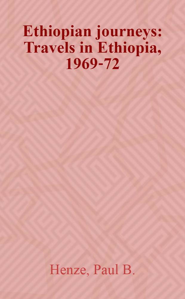 Ethiopian journeys : Travels in Ethiopia, 1969-72