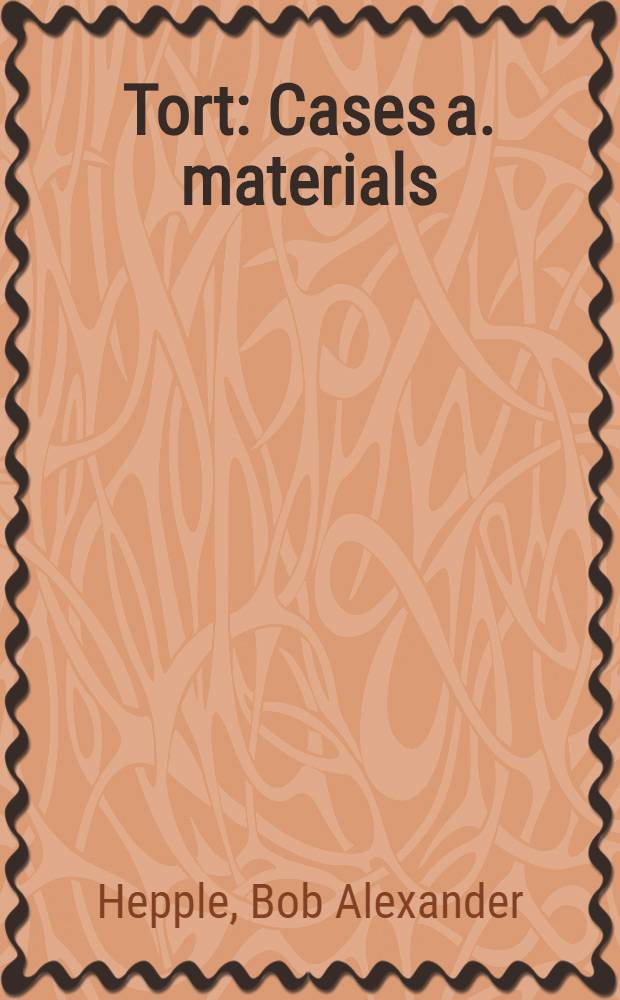 Tort : Cases a. materials
