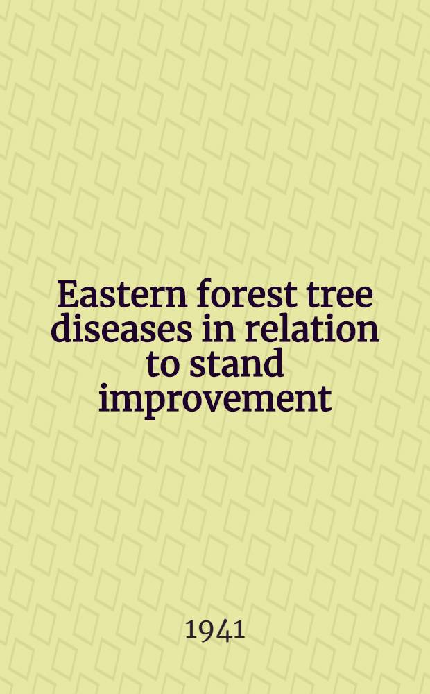 Eastern forest tree diseases in relation to stand improvement