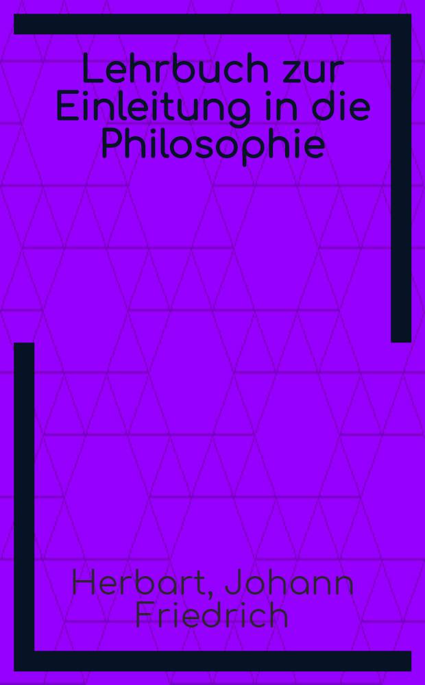 Lehrbuch zur Einleitung in die Philosophie
