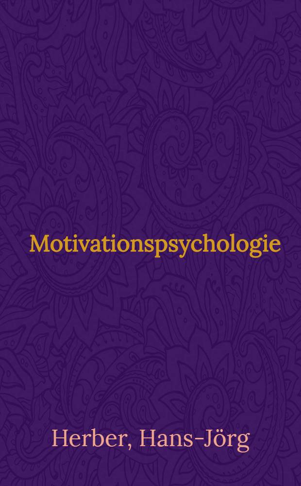 Motivationspsychologie : Eine Einf&uuml;hrung