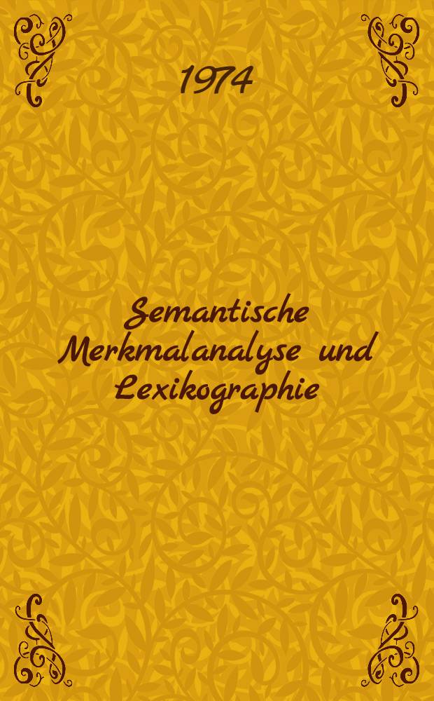 Semantische Merkmalanalyse und Lexikographie