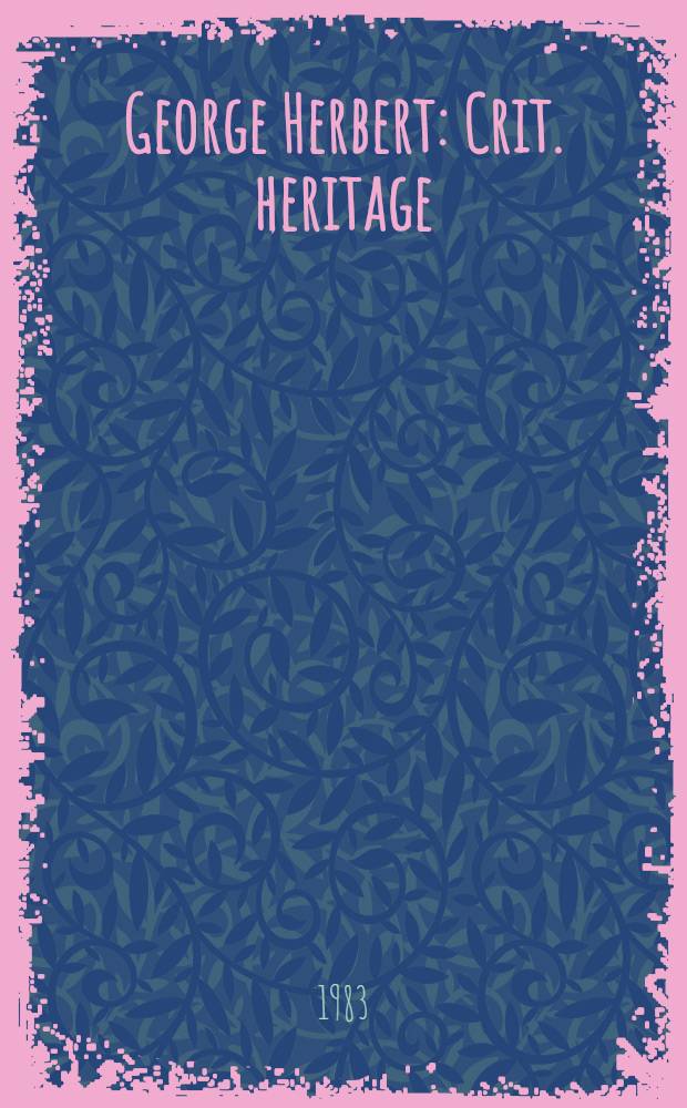 George Herbert : Crit. heritage