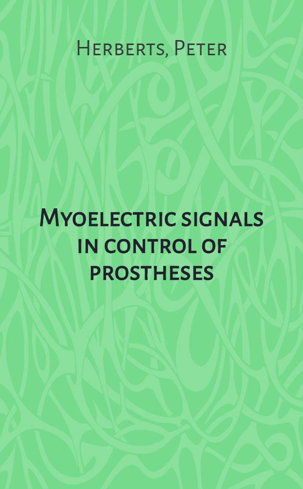 Myoelectric signals in control of prostheses : Studies on arm amputees and normal individuals